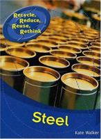 Steel (Recycle, Reduce, Reuse, Rethink) 1583405607 Book Cover
