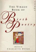 The Virago Book of Birth Poetry 1853816787 Book Cover