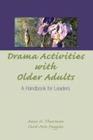 Drama Activities With Older Adults: A Handbook for Leaders (Activities, Adaptation & Aging) (Activities, Adaptation & Aging) 078906037X Book Cover
