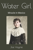 Water Girl: Miracle in Mexico B09JBRSDWX Book Cover