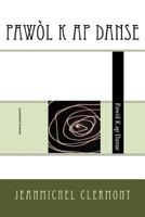 Pawòl K AP Danse 1722087404 Book Cover