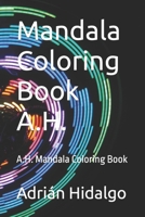 Mandala Coloring Book A.H.: A.H. Mandala Coloring Book B0C1J524B9 Book Cover