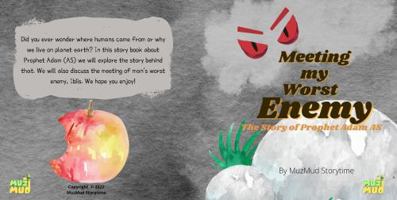 Meeting My Worst Enemy The Story of Prophet Adam AS: Islamic stories for children 1957637005 Book Cover