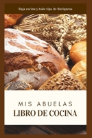El libro de cocina de mi abuela: Cocina baja y todo tipo de lloriqueos B09SXWWP5T Book Cover