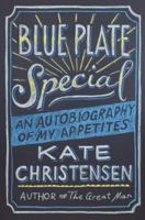 Blue Plate Special: An Autobiography of My Appetites 0307951103 Book Cover
