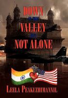 Down in the Valley, But Not Alone 1453561471 Book Cover