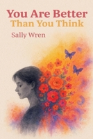 You Are Better Than You Think B0FN4S3H52 Book Cover