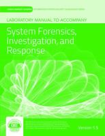 Laboratory Manual Version 1.5 to Accompany Systems Forensics, Investigation and Response: Version 1.5 1284037533 Book Cover