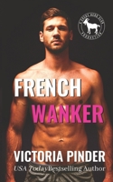 French Wanker: A Hero Club Novel B08D52HSP7 Book Cover