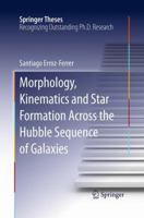 Morphology, Kinematics and Star Formation Across the Hubble Sequence of Galaxies 3319263978 Book Cover