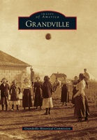 Grandville (Images of America: Michigan) 0738584061 Book Cover
