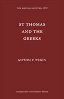 Saint Thomas and the Greeks (Aquinas Lecture 3) 101464996X Book Cover