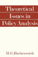 Theoretical Issues in Policy Analysis (Suny Series in Political Theory) 0887068405 Book Cover