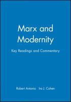 Marx and Modernity: Key Readings and Commentary (Modernity and Society, 1) 0631225501 Book Cover
