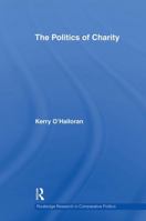 The Politics of Charity (Routledge Research in Comparative Politics) 1032923954 Book Cover