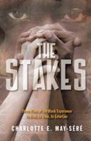 The Stakes: Three Plays of the Black Experience: To Heal, to Train, to Entertain 147598393X Book Cover