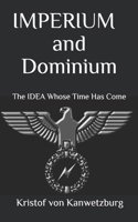IMPERIUM and Dominium: The IDEA Whose Time Has Come 1702852717 Book Cover