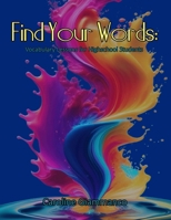 Find Your Words: Vocabulary Lessons for High School Students B0FCYQMGBZ Book Cover