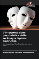 L'interpretazione pessimistica della sociologia ispano-americana: Una prospettiva di filosofia politica e di scienza politica 6205322927 Book Cover