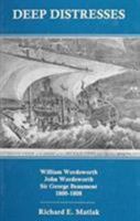 Deep Distresses: William Wordsworth, John Wordsworth, Sir George Beaumont : 1800-1808 0874138159 Book Cover