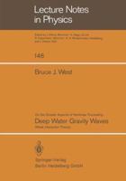 On the Simpler Aspect of Nonlinear Fluctuating Deep Water Gravity Waves: Weak Interaction Theory 3540108521 Book Cover