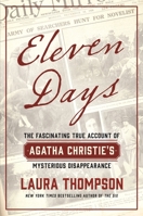 Eleven Days: The Fascinating True Account of Agatha Christie's Mysterious Disappearance 125046126X Book Cover