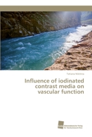 Influence of iodinated contrast media on vascular function 3838151747 Book Cover