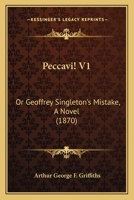 Peccavi! V1: Or Geoffrey Singleton's Mistake, A Novel 1164903985 Book Cover
