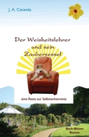 Der Weisheitslehrer und sein Zaubersessel: eine traumhafte Reise zur Selbsterkenntnis 1540339882 Book Cover