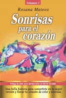 Sonrisas para el corazón (Volumen 1 trilogía): Una bella historia para convertirte en tu mejor versión y llenar tu corazón de color y sonrisas. 8409194287 Book Cover
