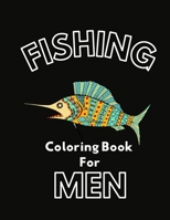 Fishing Coloring Book For Men: Best Coloring Book Gift For Men - Friends - Grandpa B08NZV29TF Book Cover