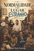A normalidade é um lugar estranho: Histórias reais de um psiquiatra (Portuguese Edition) B0HDHGRHXB Book Cover