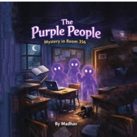 The Purple People: Trouble in Room 356 B0H88GHQB3 Book Cover
