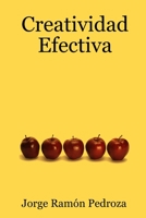 Creatividad Efectiva (Spanish Edition) 1430328258 Book Cover