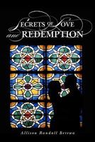Secrets of Love and Redemption 1456588192 Book Cover