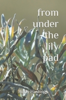 From Under the Lily Pad 173811080X Book Cover