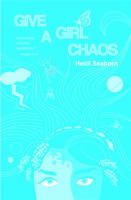 Give a Girl Chaos {see what she can do} 1732009147 Book Cover