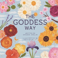 The Goddess Way B0GSYX7DNB Book Cover