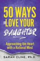 50 Ways to Love Your Daughter B0CT8F93LK Book Cover