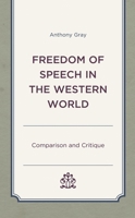 Freedom of Speech in the Western World : Comparison and Critique 1498581986 Book Cover