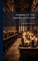 Annals Of The American Pulpit B0FK85NSH9 Book Cover