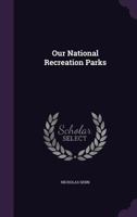 Our National Recreation Parks 1356485596 Book Cover