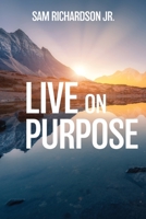 Live On Purpose 1545675899 Book Cover