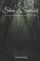 Shea’s Saviour B0BD1JPTG5 Book Cover