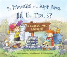 Do Princesses and Super Heroes Hit the Trails? 1630763551 Book Cover