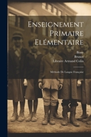 Enseignement Primaire Elémentaire: Méthode de Langue Française 1022681893 Book Cover