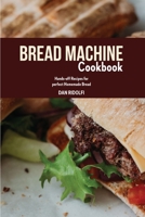 Bread Machine Cookbook: Hands-off Recipes for perfect Homemade Bread 1803006978 Book Cover