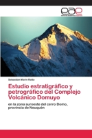Estudio estratigráfico y petrográfico del Complejo Volcánico Domuyo 6202101792 Book Cover