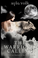 The Warrior's Calling: An Alpha Romance Novella B0BYLDY2ZH Book Cover