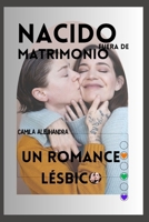 Nacido fuera de matrimonio: Un romance lésbico (Spanish Edition) B0CW69WSQV Book Cover